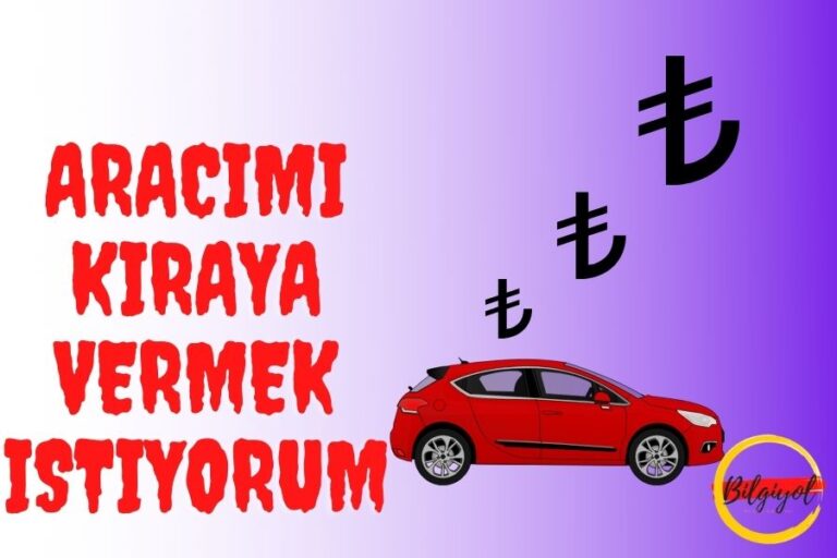 Aracımı Kiraya Vermek İstiyorum