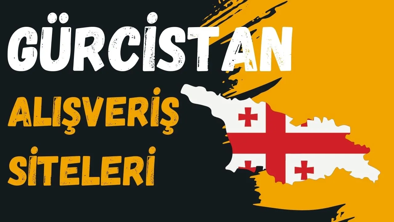 Gürcistan Alışveriş Siteleri